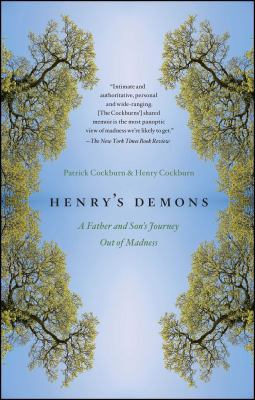 Henry's Demons : A Father and Son's Journey Out of Madness