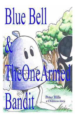 Blue Bell & The One-Armed Bandit 1502861100 Book Cover