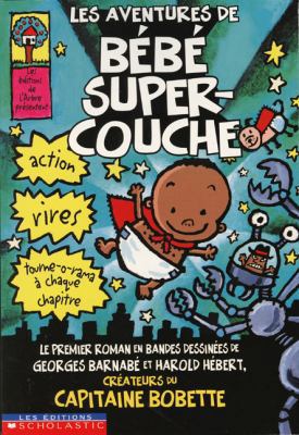 Les Aventures de Bebe Super-Couche [French] 0779116321 Book Cover