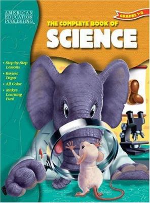 The Complete Book of Science, Grades 1-2 1561895016 Book Cover