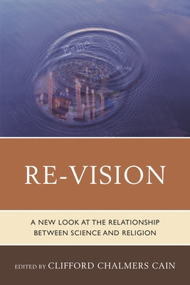 Re-Vision: A New Look at the Relationship betwe... 0761865462 Book Cover