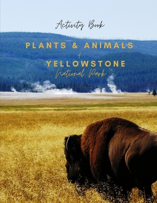 Plants & Animals of Yellowstone National Park: ... B09C9Q4MS2 Book Cover