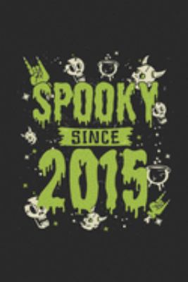Spooky Since 2015: Blank Lined Notebook / Journal (6 X 9) – Birthday Gift and Halloween Day Gift for Kids, Teenager, Women and Men