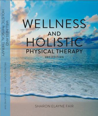 Paperback Wellness and Holistic Physical Therapy, 3rd Edition Book