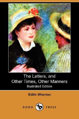 The Letters, and Other Times, Other Manners (Il... 1409900983 Book Cover