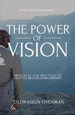 The Power of Vision: Principles and Practices t... 1777460212 Book Cover