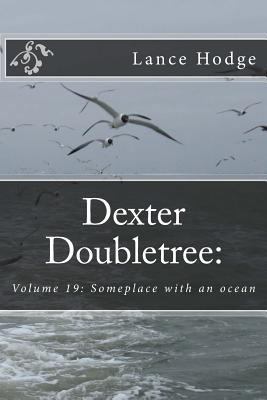 Dexter Doubletree: Someplace with an ocean 1546885110 Book Cover
