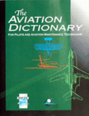 The Aviation Dictionary for Pilots and Aviation... 0884873188 Book Cover