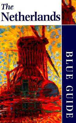 Blue Guide the Netherlands (BLUE GUIDE NETHERLA... 0393317994 Book Cover