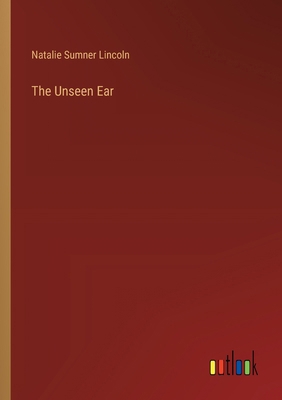 The Unseen Ear 3368936808 Book Cover