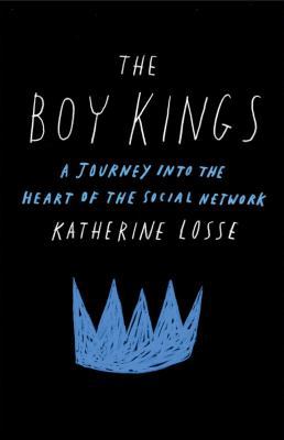 The Boy Kings: A Journey into the Heart of the Social Network