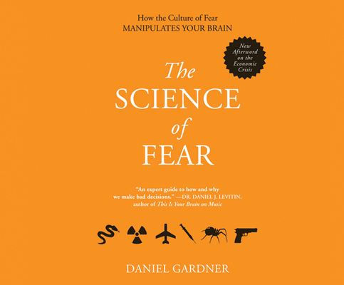 The Science of Fear: Why We Fear the Things We ... 1520019955 Book Cover
