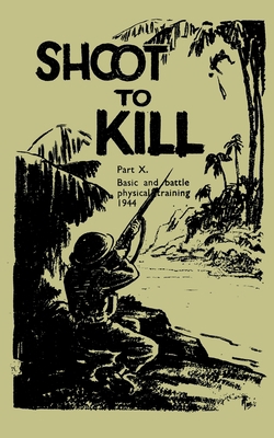 Shoot to Kill: Basic and Battle Physical Traini... 1845747011 Book Cover