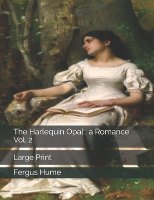The Harlequin Opal: a Romance Vol. 2: Large Print 1697559530 Book Cover