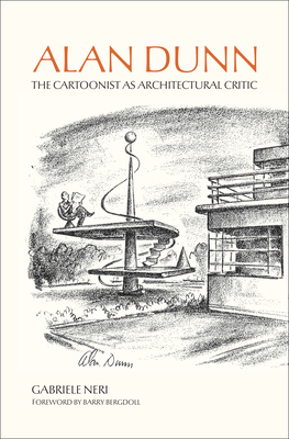 Alan Dunn: The Cartoonist as Architectural Critic 0262052598 Book Cover