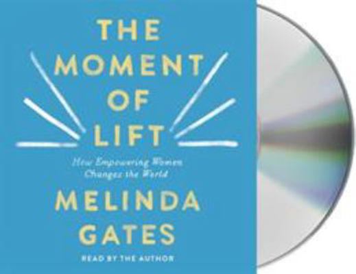 The Moment of Lift: How Empowering Women Change... 1250317053 Book Cover