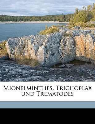 Mionelminthes, Trichoplax und Trematodes Volume... [German] 1149464607 Book Cover