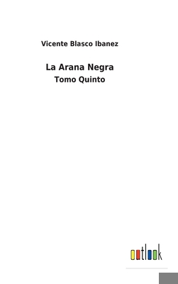 La Arana Negra: Tomo Quinto [Spanish] 3752494697 Book Cover
