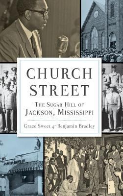 Church Street: The Sugar Hill of Jackson, Missi... 1540221881 Book Cover