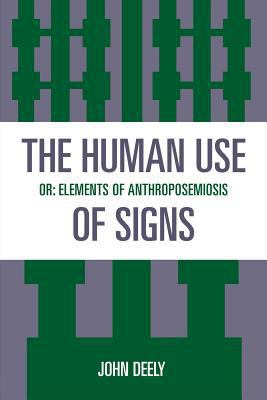 The Human Use of Signs: Or Elements of Anthropo... 0847678040 Book Cover