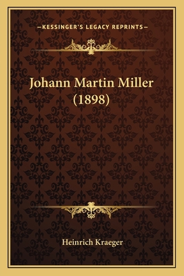 Johann Martin Miller (1898) [German] 1166964663 Book Cover