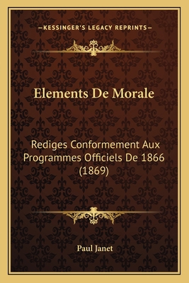 Elements De Morale: Rediges Conformement Aux Pr... [French] 1168117895 Book Cover