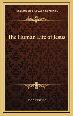 The Human Life of Jesus 1163379107 Book Cover