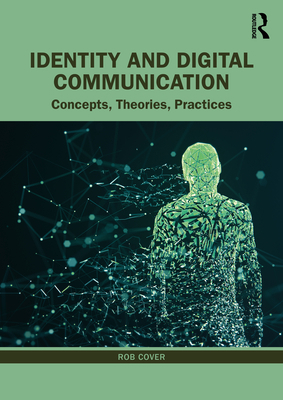 Identity and Digital Communication: Concepts, T... 1032283955 Book Cover