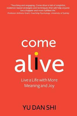 Come Alive: Live a Life with More Meaning and Joy 0648521168 Book Cover