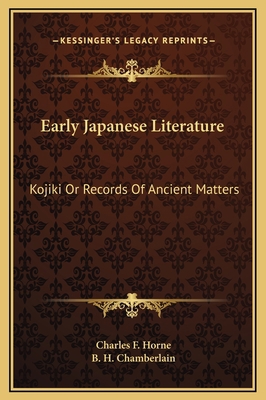 Early Japanese Literature: Kojiki Or Records Of... 1169213057 Book Cover