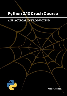 Python 3.13 Crash Course: A Practical Introduction B0F2FDFZBR Book Cover