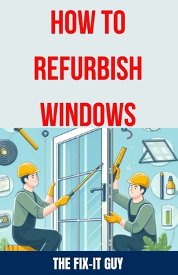 How to Refurbish Windows: A Step-by-Step Guide ...            Book Cover