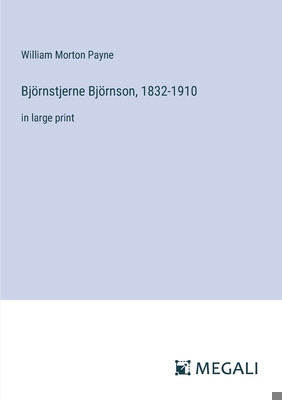 Björnstjerne Björnson, 1832-1910: in large print 3387032889 Book Cover
