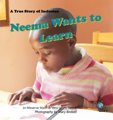 Neema Wants to Learn: A True Story of Inclusion 1947541420 Book Cover