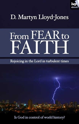 From Fear to Faith: Rejoicing in the Lord in Tu... 1844745007 Book Cover