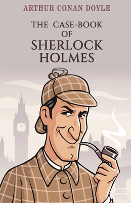 The Case-Book of Sherlock Holmes 9355222343 Book Cover