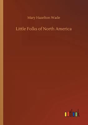 Little Folks of North America 3732639045 Book Cover