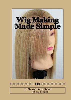 Wig Making Made Simple 0615753590 Book Cover