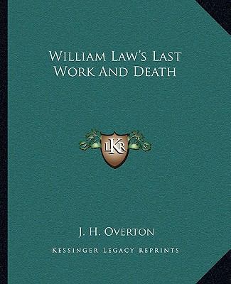 William Law's Last Work And Death 1162866861 Book Cover