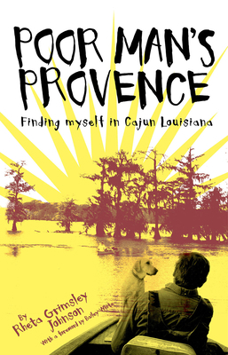 Poor Man's Provence: Finding Myself in Cajun Lo... 1588382184 Book Cover