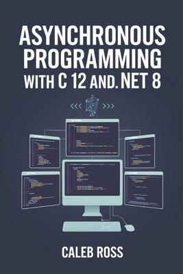 Asynchronous Programming With C 12 And .NET 8 B0DQQVP6HJ Book Cover