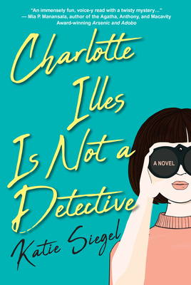 Charlotte Illes Is Not a Detective: A Modern an... 149674098X Book Cover