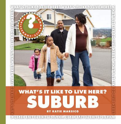 What's It Like to Live Here? Suburb 1624315682 Book Cover