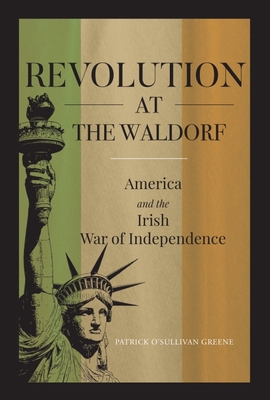 Revolution at the Waldorf: America and the Iris... 191393439X Book Cover