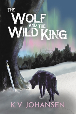 The Wolf and the Wild King 163789094X Book Cover