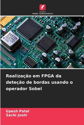 Realização em FPGA da deteção de bordas usando ... [Portuguese] 6209093922 Book Cover