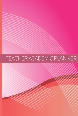 Teacher Academic Planner: Teacher Planners And ...            Book Cover