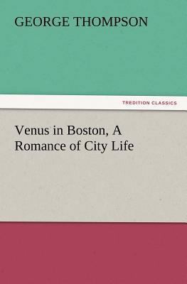 Venus in Boston, a Romance of City Life 3847218557 Book Cover