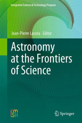 Astronomy at the Frontiers of Science 9400716575 Book Cover