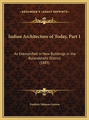 Indian Architecture of Today, Part 1: As Exempl... 1169683576 Book Cover